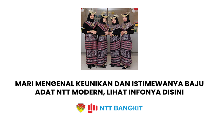 Mari Mengenal Keunikan dan Istimewanya Baju Adat NTT Modern